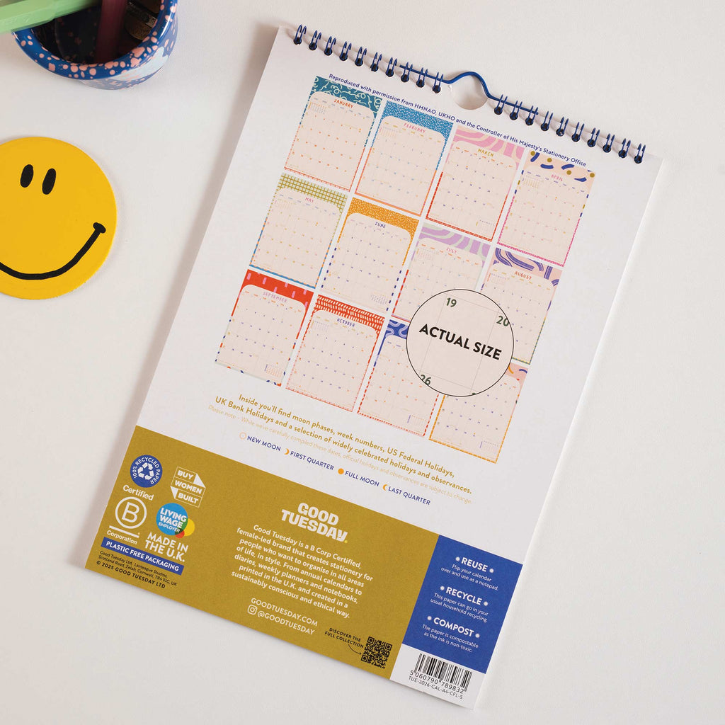 Good Tuesday's 2026 colourful and vibrant calendar. Made on Recycled paper and in the UK. January to December. Sunday Starts.