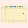 A4 Here We Go Again Weekly Planner Pad by Good Tuesday, bold typographic weekly planner pad