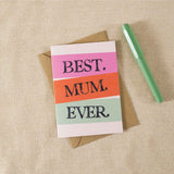 Best Mum Ever Card | A6