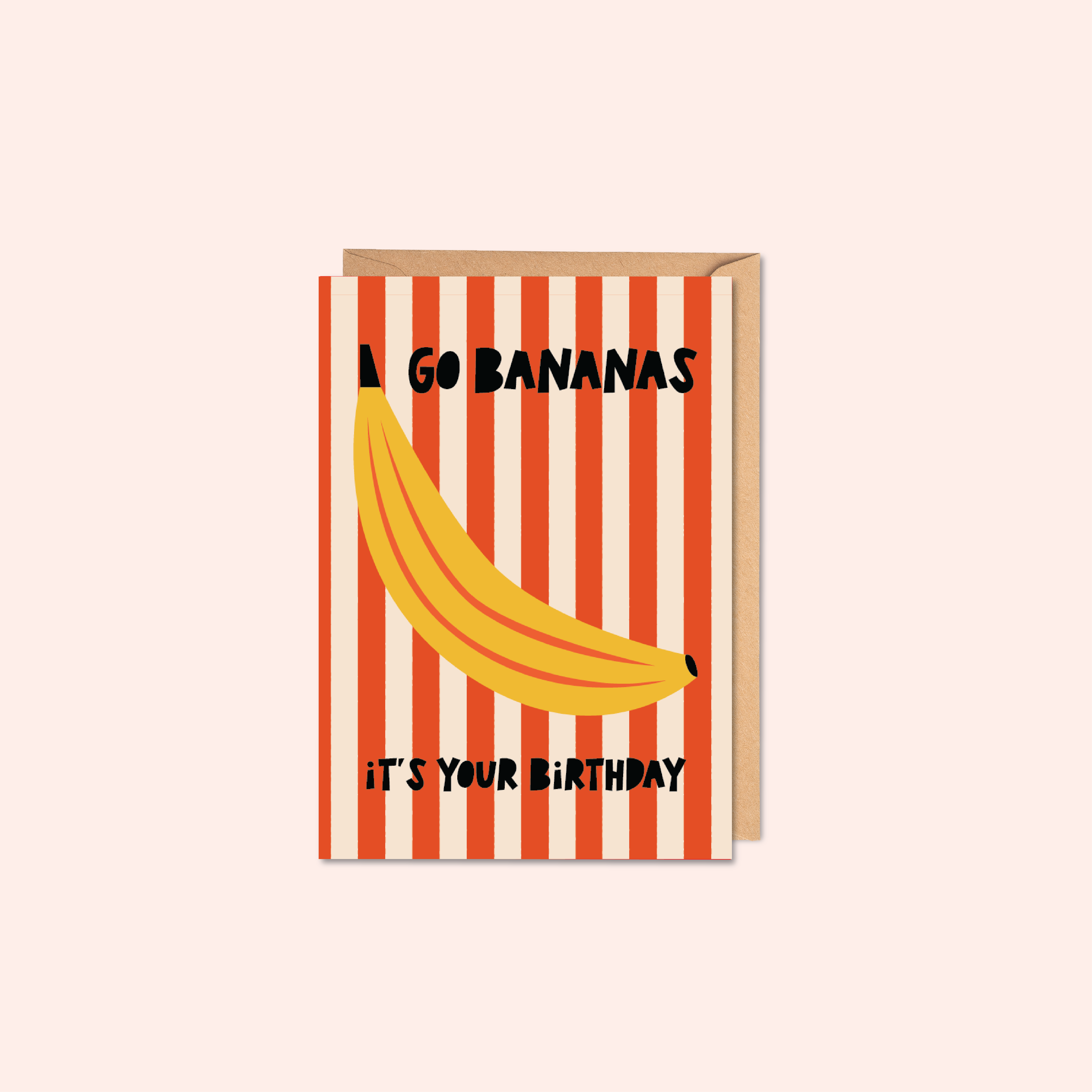 Birthday card with banana illustration and text that says ' Go Bananas, it's your birthday' on a burnt orange and cream striped background. Size A6.